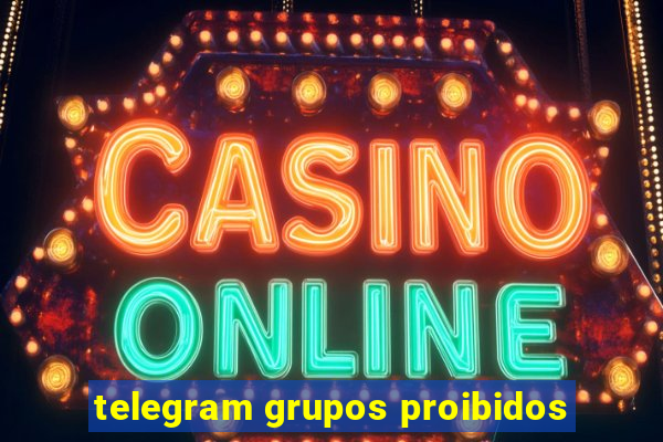 telegram grupos proibidos